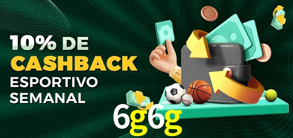 10% de bônus de cashback na 6g6g